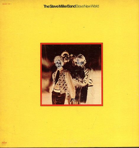 The Steve Miller Band*– Brave New World