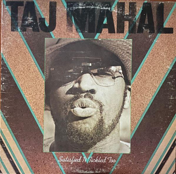 Taj Mahal – Satisfied 'N Tickled Too Taj Mahal – Satisfied 'N Tickled Too