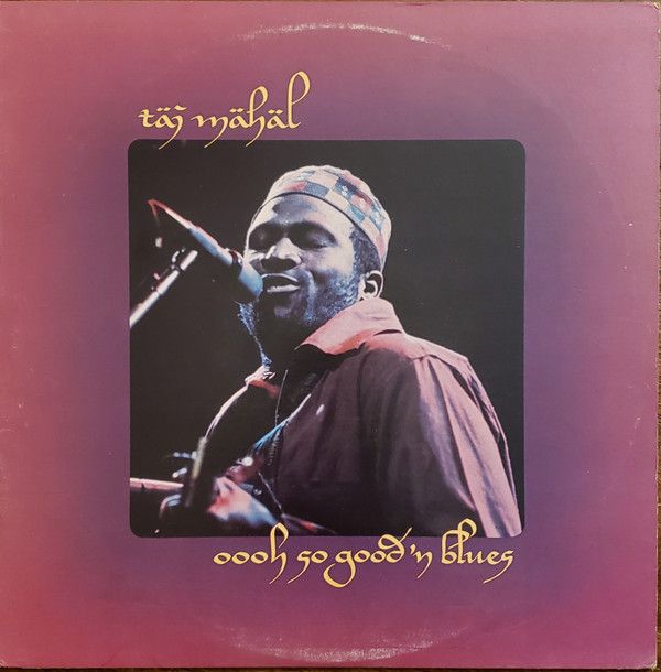 Taj Mahal – Oooh So Good 'N Blues Taj Mahal – Oooh So Good 'N Blues