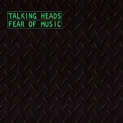 Talking Heads – Fear Of Music Talking Heads – Fear Of Music