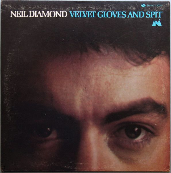 Neil Diamond – Velvet Gloves And Spit Neil Diamond – Velvet Gloves And Spit