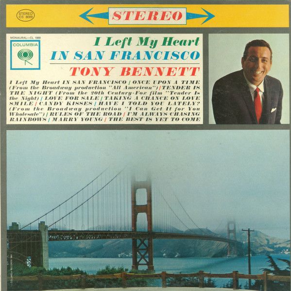 Tony Bennett – I Left My Heart In San Francisco Tony Bennett – I Left My Heart In San Francisco