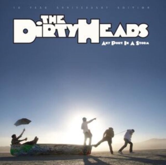 DIRTY HEADS / ANY PORT IN A STORM DIRTY HEADS / ANY PORT IN A STORM