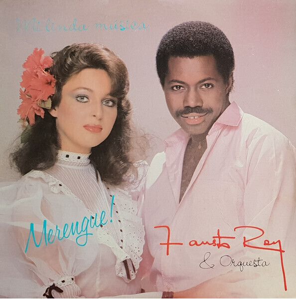 Fausto Rey Y Orquesta – Mi Linda Música - Merengue! Fausto Rey Y Orquesta – Mi Linda Música - Merengue!