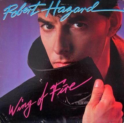 Robert Hazard – Wing Of Fire Robert Hazard – Wing Of Fire