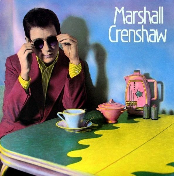 Marshall Crenshaw – Marshall Crenshaw Marshall Crenshaw – Marshall Crenshaw