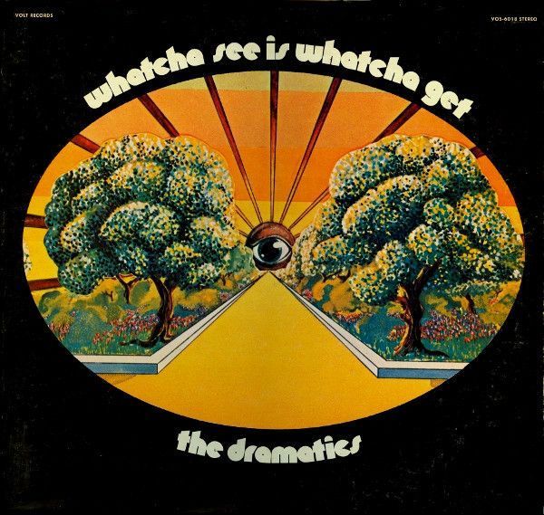 The Dramatics – Whatcha See Is Whatcha Get