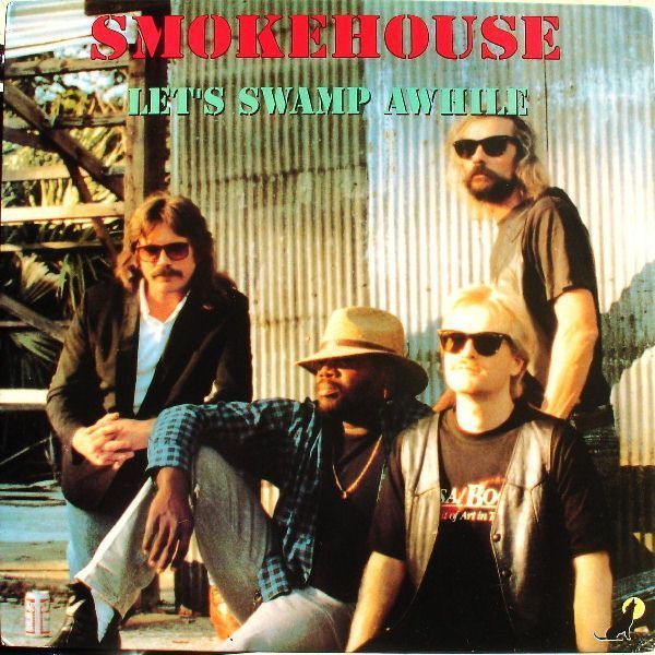 Smokehouse – Let's Swamp Awhile Smokehouse – Let's Swamp Awhile