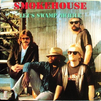 Smokehouse – Let's Swamp Awhile Smokehouse – Let's Swamp Awhile