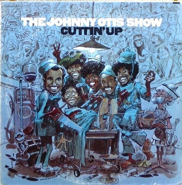 The Johnny Otis Show – Cuttin' Up The Johnny Otis Show – Cuttin' Up
