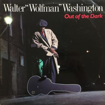 Walter "Wolfman" Washington – Out Of The Dark Walter "Wolfman" Washington – Out Of The Dark