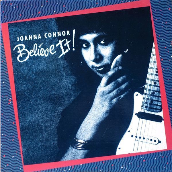 Joanna Connor – Believe It Joanna Connor – Believe It