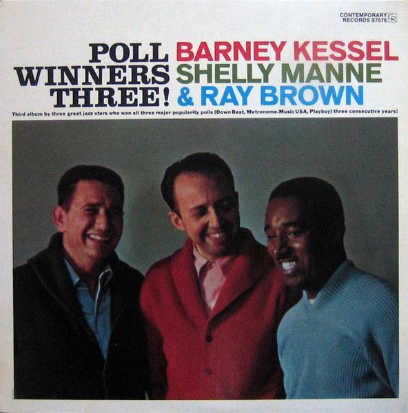 Barney Kessel, Shelly Manne & Ray Brown – Poll Winners Three! Barney Kessel, Shelly Manne & Ray Brown – Poll Winners Three!