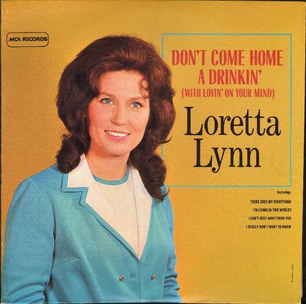 Loretta Lynn – Don't Come Home A Drinkin' (With Lovin' On Your Mind) Loretta Lynn – Don't Come Home A Drinkin' (With Lovin' On Your Mind)