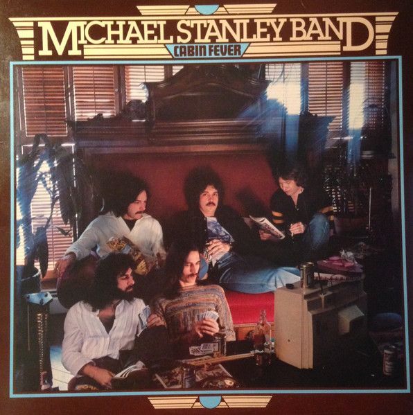 Michael Stanley Band – Cabin Fever Michael Stanley Band – Cabin Fever