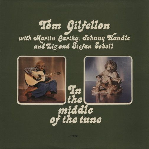 Tom Gilfellon With Martin Carthy, Johnny Handle And Liz* & Stefan Sobell – In The Middle Of The Tune Tom Gilfellon With Martin Carthy, Johnny Handle And Liz* & Stefan Sobell – In The Middle Of The Tune