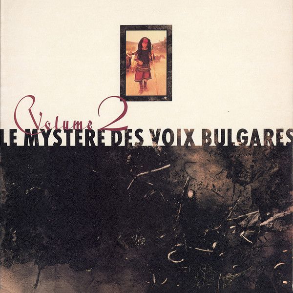 Le Mystère Des Voix Bulgares – Volume 2 Le Mystère Des Voix Bulgares – Volume 2