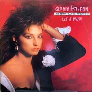 Gloria Estefan And Miami Sound Machine*– Let It Loose Gloria Estefan And Miami Sound Machine*– Let It Loose