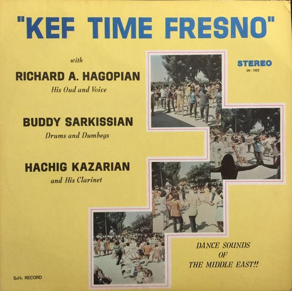 Richard Hagopian, Buddy Sarkissian, Hachig Kazarian – Kef Time Fresno