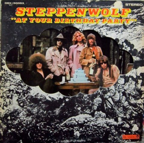 Steppenwolf – At Your Birthday Party Steppenwolf – At Your Birthday Party