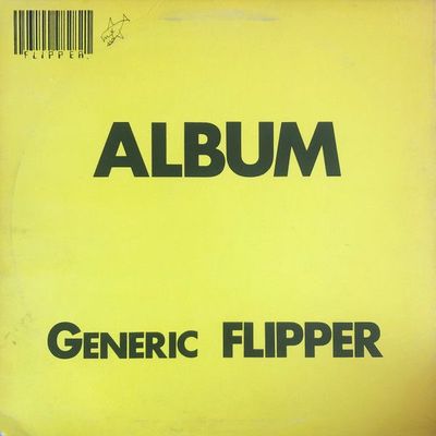 Flipper – Album Generic Flipper Flipper – Album Generic Flipper