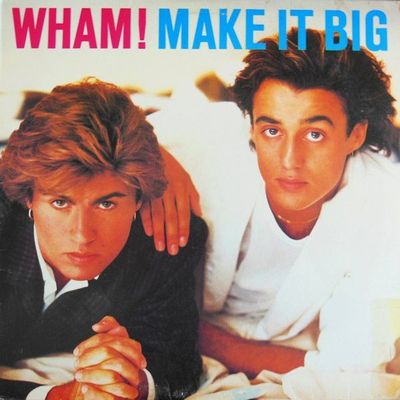 Wham! ‎– Make It Big