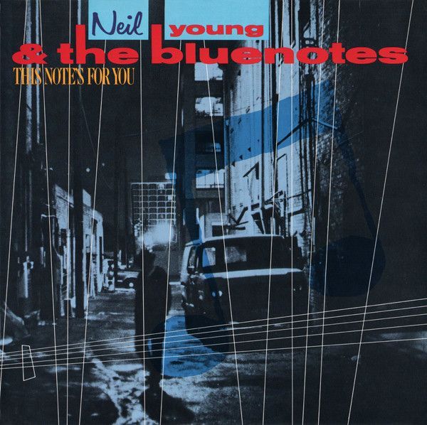 Neil Young &amp; The Bluenotes – This Note's For You