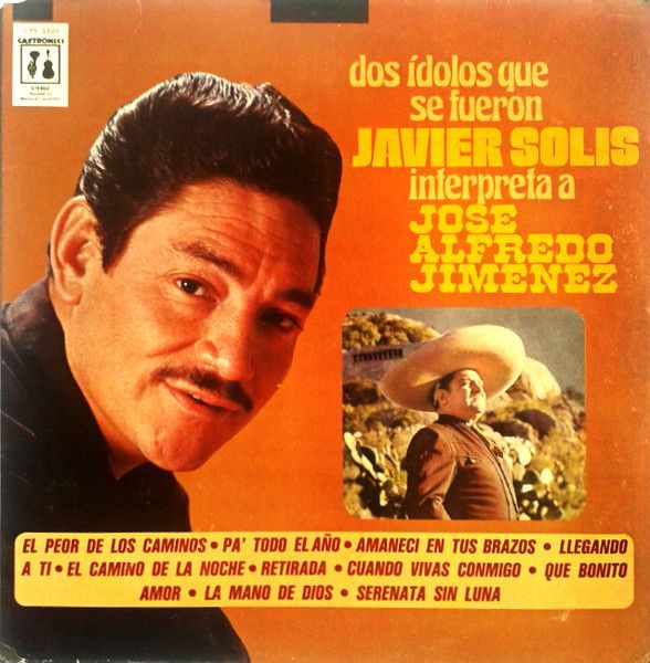 DISCOGS Javier Solis – Dos Idolos Que Se Fueron - Javier Solis Interpreta A Jose Alfredo Jimenez
