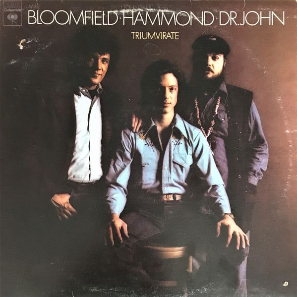 Bloomfield / Hammond / Dr. John – Triumvirate Bloomfield / Hammond / Dr. John – Triumvirate