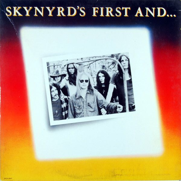 Lynyrd Skynyrd – Skynyrd's First And... Last Lynyrd Skynyrd – Skynyrd's First And... Last