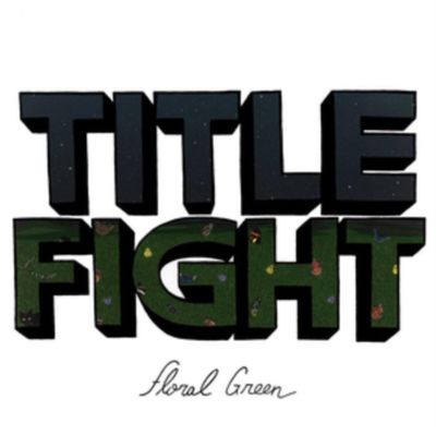 TITLE FIGHT / FLORAL GREEN TITLE FIGHT / FLORAL GREEN