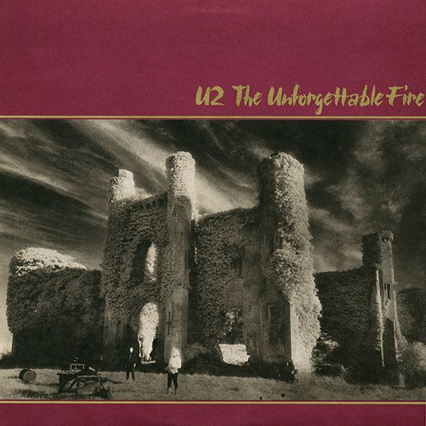 U2 – The Unforgettable Fire U2 – The Unforgettable Fire