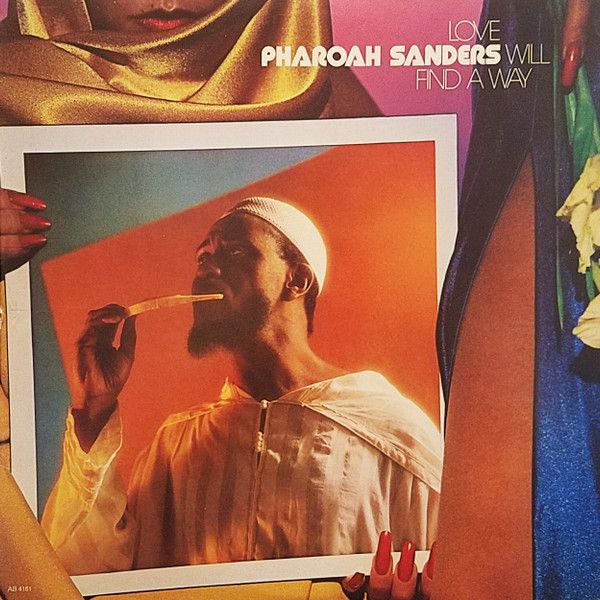 Pharoah Sanders – Love Will Find A Way Pharoah Sanders – Love Will Find A Way