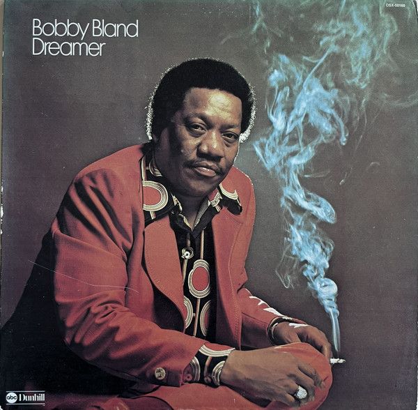 Bobby Bland – Dreamer Bobby Bland – Dreamer