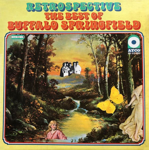 Buffalo Springfield – Retrospective - The Best Of Buffalo Springfield Buffalo Springfield – Retrospective - The Best Of Buffalo Springfield