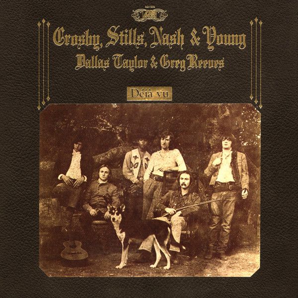 Crosby, Stills, Nash &amp; Young – Déjà Vu