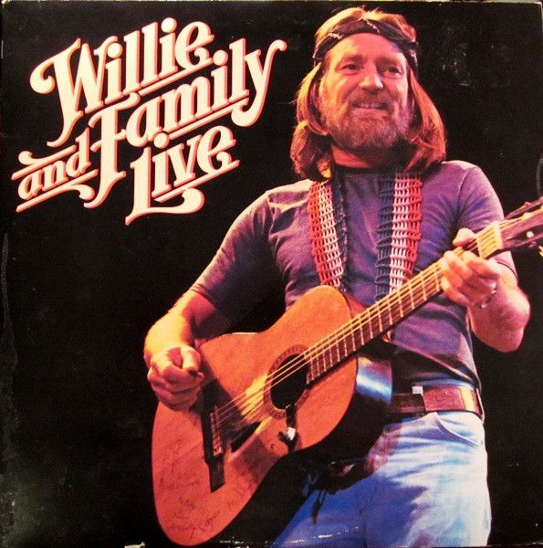 Willie Nelson – Willie And Family Live Willie Nelson – Willie And Family Live