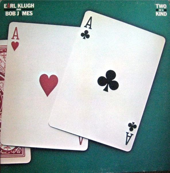Earl Klugh And Bob James – Two Of A Kind Earl Klugh And Bob James – Two Of A Kind