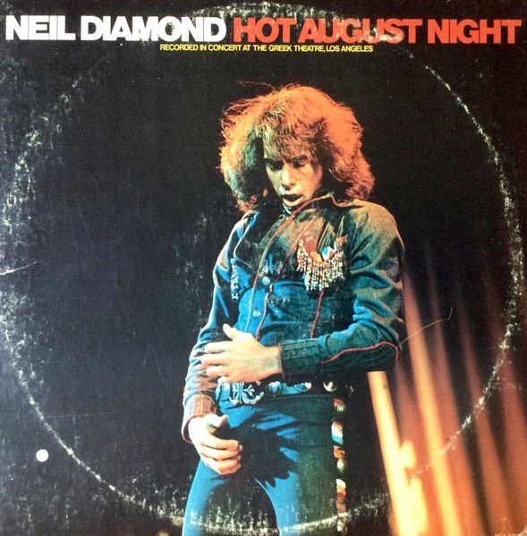 Neil Diamond – Hot August Night