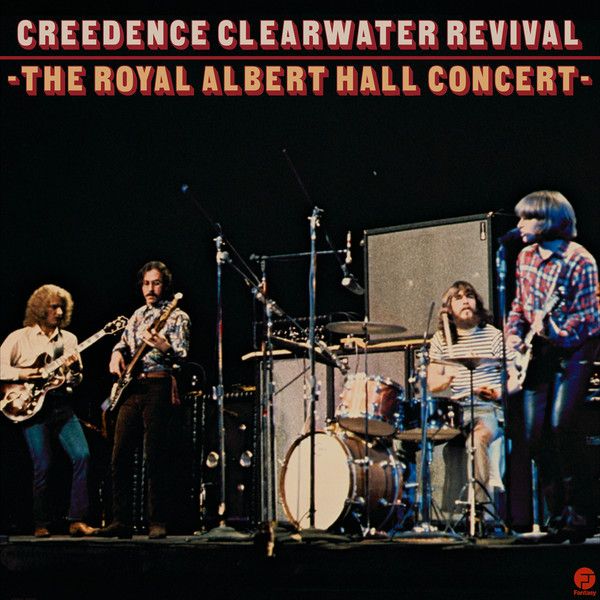 Creedence Clearwater Revival – The Royal Albert Hall Concert Creedence Clearwater Revival – The Royal Albert Hall Concert