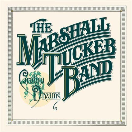 The Marshall Tucker Band – Carolina Dreams The Marshall Tucker Band – Carolina Dreams