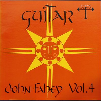 John Fahey – Guitar Vol. 4 / The Great San Bernardino Birthday Party And Other Excursions John Fahey – Guitar Vol. 4 / The Great San Bernardino Birthday Party And Other Excursions