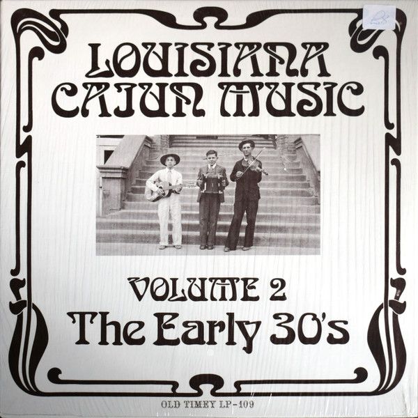 Various – Louisiana Cajun Music Volume 2: The Early 30's Various – Louisiana Cajun Music Volume 2: The Early 30's