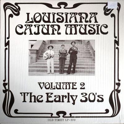 Various – Louisiana Cajun Music Volume 2: The Early 30's Various – Louisiana Cajun Music Volume 2: The Early 30's