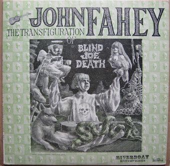 John Fahey – The Transfiguration Of Blind Joe Death (Volume 5) John Fahey – The Transfiguration Of Blind Joe Death (Volume 5)