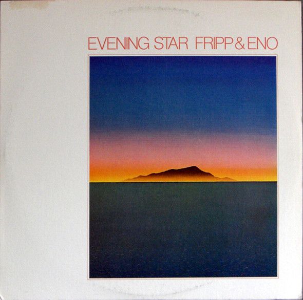 Fripp &amp; Eno – Evening Star