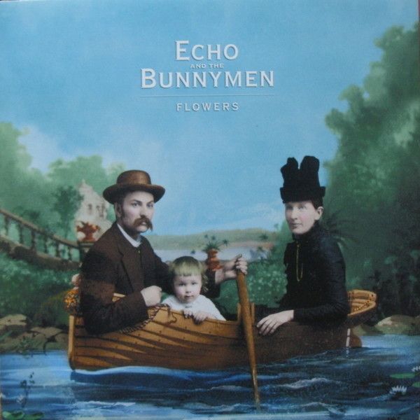 Echo And The Bunnymen – Flowers Echo And The Bunnymen – Flowers