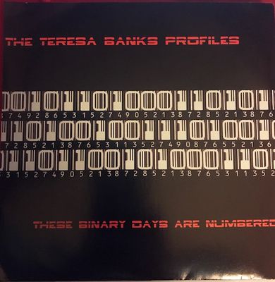 The Teresa Banks Profiles ‎– These Binary Days Are Numbered