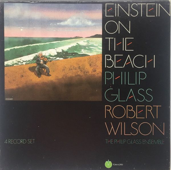 Philip Glass / Robert Wilson – Einstein On The Beach Philip Glass / Robert Wilson – Einstein On The Beach