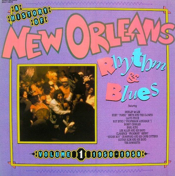 Various – A History Of New Orleans Rhythm & Blues Volume 1 (1950-1958) Various – A History Of New Orleans Rhythm & Blues Volume 1 (1950-1958)